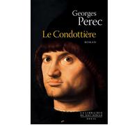 Le Condottière - Georges Perec - Seuil - broché - Roman