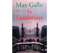 Le Condottiere Max Gallo (Auteur)