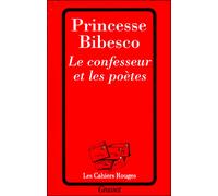 Le Confesseur et les poètes - avec des lettres inédites de Jean Cocteau Marcel Proust Robert de Montesquiou Paul Valéry et Maurice Baring à l'abbé Mugnier - Princesse Bibesco - Grasset - Livre