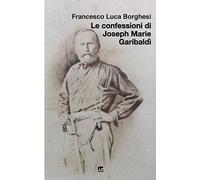 Le confessioni di Joseph Marie Garibaldi'