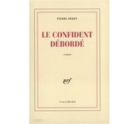 Le Confident débordé Pierre Hebey (Auteur)