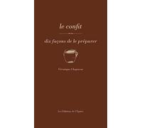 Le confit, dix façons de le préparer