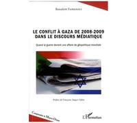 Le Conflit À Gaza De 2008-2009 Dans Le Discours Médiatique - Quand La Guerre Devient Une Affaire De Géopolitique Mondiale