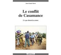Le conflit de Casamance. Ce que disent les armes Jean-Claude Marut (Auteur)