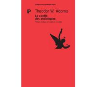 Le Conflit des sociologies Théorie critique et sciences sociales - Theodor W. Adorno - Payot - broché - Essai