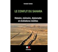 Le conflit du Sahara: histoire, mémoire, diplomatie et révélations inédites