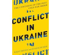 Le conflit en Ukraine : Le dénouement de l'ordre de l'après-guerre froide