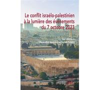 Le conflit israélo-palestinien à la lumière des événements du 7 octobre 2023 - Charalambos Apostolidis - Presses Universitaires De Dijon - broché - Essai