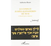 Katherine Blouin – Le conflit judéo-alexandrin de 38-41 : l'identité juive à l'épreuve – Broché
