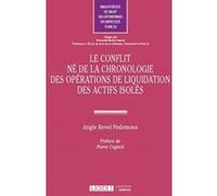 Le conflit né de la chronologie des opérations de liquidation des actifs isolés (Tome 24)