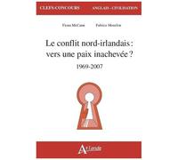 Le Conflit Nord-Irlandais : Vers Une Paix Inachevée ? (1969-2007)