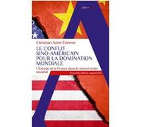 Le Conflit Sino-Américain Pour La Domination Mondiale - L'europe Et La France Dans Le Nouvel Ordre Mondial