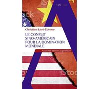 Le conflit sino-américain pour la domination mondiale: Nouvelle édition augmentée