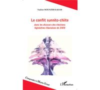 Le conflit sunnito-chiite Dans les discours des élections législatives libanaises de 2009 - Nadine Mounzer-Karam - L'harmattan - broché - Essai