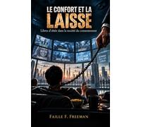 Le confort et la laisse: Libres d’obéir dans la société du consentement