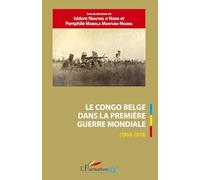 Le Congo belge dans la Première Guerre mondiale (1914-1918) – L'Harmattan
