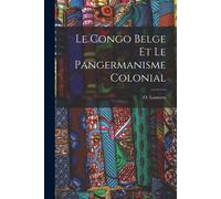 Le Congo Belge Et Le Pangermanisme Colonial