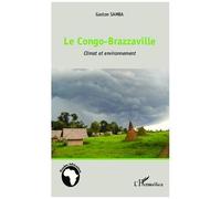 Le Congo-Brazzaville Climat et environnement - Gaston Samba - L'harmattan - broché - Etude
