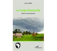 Le Congo-Brazzaville Climat et environnement - Gaston Samba - L'harmattan - broché - Etude