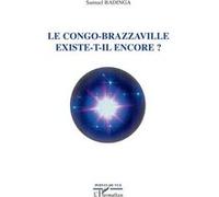 Le Congo-Brazzaville existe-t-il encore ? - Samuel Badinga - L'harmattan - broché - Essai