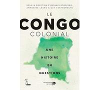 Le Congo colonial : une histoire en questions