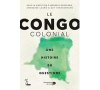 Le Congo colonial : une histoire en questions