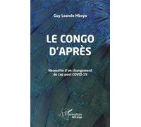 Le Congo D'après - Nécessité D'un Changement De Cap Post-Covid-19