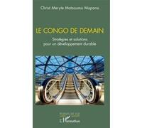 Le Congo de demain: Stratégies et solutions pour un développement durable