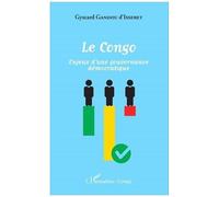 Le Congo Enjeux d'une gouvernance démocratique - Crépin Gyscard Gandou D'Isseret - L'harmattan - broché - Etude