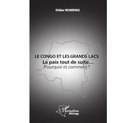 Le Congo et les Grands lacs: La paix tout de suite… Pourquoi et comment ?