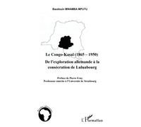 Le Congo-Kasaï (1865-1950): De l'exploration allemande à la consécration de Luluabourg