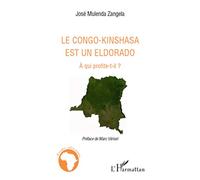 José Mulenda Zangela – Le Congo-Kinshasa est un Eldorado : À qui profite-t-il ? – Essai – Broché
