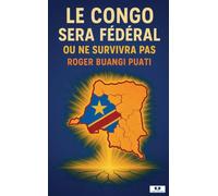 Le Congo sera fédéral ou ne survivra pas