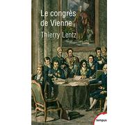 Le congr?s de Vienne - N? 602 by Thierry Lentz (August 10,2015)