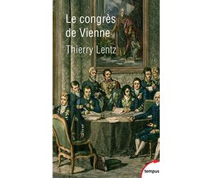Le congr?s de Vienne - N? 602 by Thierry Lentz (August 10,2015)