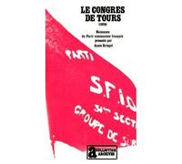 Le Congrès De Tours 1920 - Naissance Du Parti Communiste Français
