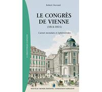 Le congrès de Vienne (1814-1815): Carnet mondain et éphémérides