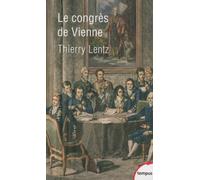 Thierry Lentz – Le congrès de Vienne – La refondation de l'Europe 1814-1815 – Perrin Poche