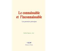 Le connaissable et l’inconnaissable: Les premiers principes