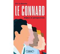 Le Connard - Enjeux et perspectives - Eric La Blanche - Michel Lafon - broché - Anthologie