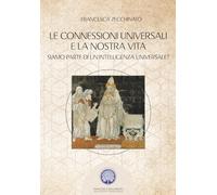 Le Connessioni Universali e la nostra Vita: Siamo parte di un'Intelligenza Universale?