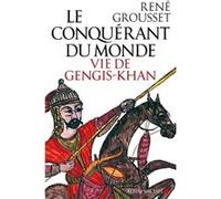 Le Conquérant du monde: Vie de Gengis-Khan
