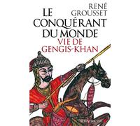 Le Conquérant du monde - Vie de Gengis-Khan - René Grousset - Albin Michel - Livre