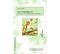Le Conquérant : Journal D'un Indésirable Au Maroc