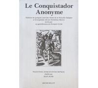 Le conquistador anonyme - relation des quelques-unes des choses de la Nouvelle-Espagne et de la grande ville de Temistitan Mexico écrite par un gentilhomme de Fernand Cortès - Jean Rose - Millon Jerom