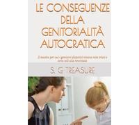 LE CONSEGUENZE DELLA GENITORIALITÀ AUTOCRATICA: Il motivo per cui i genitori dispotici vivono vite tristi e sono soli alla vecchiaia