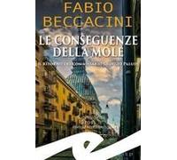 Le Conseguenze Della Mole. Il Ritorno Del Commissario Giorgio Paludi
