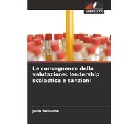 Le conseguenze della valutazione: leadership scolastica e sanzioni