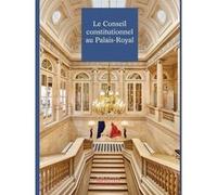 Le Conseil constitutionnel au Palais-Royal Christophe Bottineau (Auteur), Denys de Béchillon (Auteur), Damien Connil (Auteur)