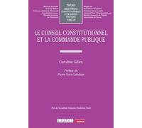Le Conseil constitutionnel et la commande publique - Caroline Gilles - Lgdj - broché - Etude
